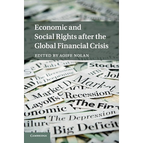 Economic and Social Rights after the Global Financial Crisis-Aoife Nolan-Cambridge University Press-9781107618428