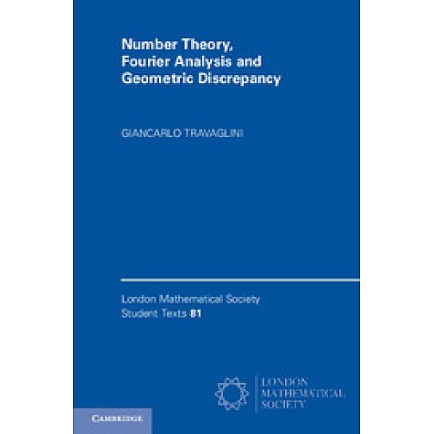 Number Theory, Fourier Analysis and Geometric Discrepancy,Travaglini,Cambridge University Press,9781107619852,