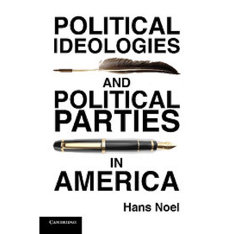 Political Ideologies and Political Parties in America,NOEL,Cambridge University Press,9781107620520,