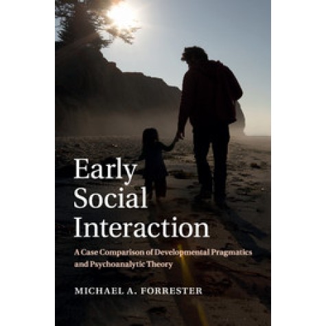 Early Social Interaction,Michael A. Forrester,Cambridge University Press,9781107622753, Early Social Interaction,Michael A. Forrester,Cambridge University Press,9781107622753,