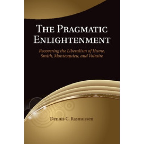 The Pragmatic Enlightenment,RASMUSSEN,Cambridge University Press,9781107622999, The Pragmatic Enlightenment,RASMUSSEN,Cambridge University Press,9781107622999,
