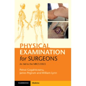 Physical Examination for Surgeons,Petrut Gogalniceanu,Cambridge University Press,9781107625549,