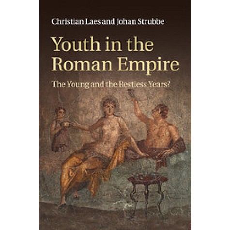 Youth in the Roman Empire,Laes,Cambridge University Press,9781107626720, Youth in the Roman Empire,Laes,Cambridge University Press,9781107626720,