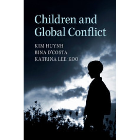 Children and Global Conflict,Huynh,Cambridge University Press,9781107626980, Children and Global Conflict,Huynh,Cambridge University Press,9781107626980,