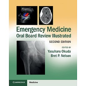 Emergency Medicine Oral Board Review Illustrated 2nd ED,Yasuharu Okuda,Cambridge University Press,9781107627901,