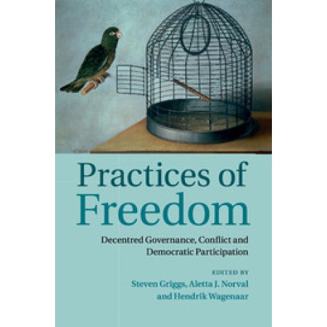 Practices of Freedom,Griggs,Cambridge University Press,9781107628328, Practices of Freedom,Griggs,Cambridge University Press,9781107628328,