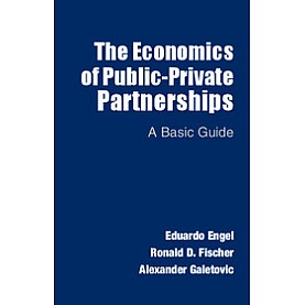 The Economics of Public-Private Partnerships,Eduardo Engel,Cambridge University Press,9781107632783, The Economics of Public-Private Partnerships,Eduardo Engel,Cambridge University Press,9781107632783,