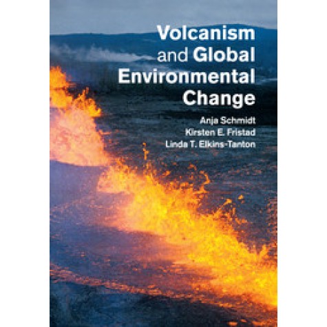 Volcanism and Global Environmental Change,Schmidt,Cambridge University Press,9781107633544, Volcanism and Global Environmental Change,Schmidt,Cambridge University Press,9781107633544,