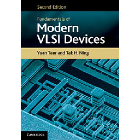 Fundamentals of Modern VLSI Devices, 2nd Edition [South Asia edition],Yuan Taur,Cambridge University Press,9781316649794,
