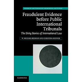 Fraudulent Evidence before Public International Tribunals,W. Michael Reisman,Cambridge University Press,9781107636521,