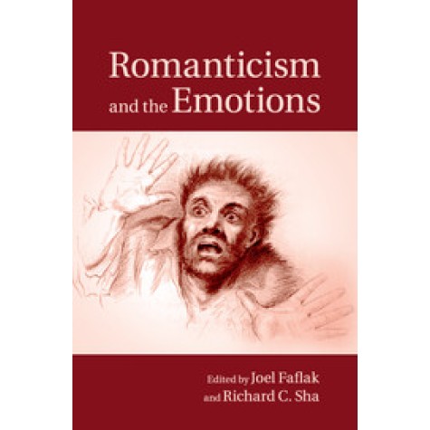 Romanticism and the Emotions,Faflak,Cambridge University Press,9781107637283, Romanticism and the Emotions,Faflak,Cambridge University Press,9781107637283,