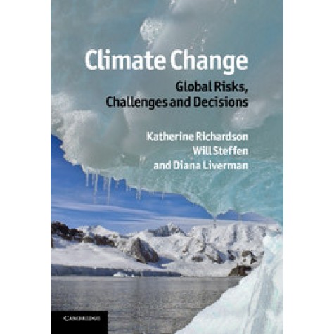 Climate Change: Global Risks, Challenges and Decisions,Richardson,Cambridge University Press,9781107641235, Climate Change: Global Risks, Challenges and Decisions,Richardson,Cambridge University Press,9781107641235,