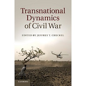Transnational Dynamics of Civil War,CHECKEL,Cambridge University Press,9781107643253, Transnational Dynamics of Civil War,CHECKEL,Cambridge University Press,9781107643253,