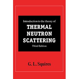 Introduction to the Theory of Thermal Neutron Scattering,SQUIRES,Cambridge University Press,9781107644069,