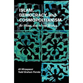 Islam, Democracy, and Cosmopolitanism South Asia edition-Ali Mirsepassi-Cambridge University Press-9781316607985
