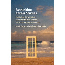 Rethinking Career Studies,Hugh Gunz , Wolfgang Mayrhofer,Cambridge University Press,9781107647428,