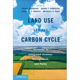 Land Use and the Carbon Cycle,BROWN,Cambridge University Press,9781107648357, Land Use and the Carbon Cycle,BROWN,Cambridge University Press,9781107648357,