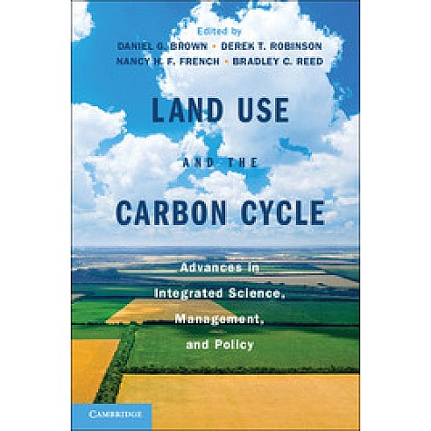 Land Use and the Carbon Cycle,BROWN,Cambridge University Press,9781107648357, Land Use and the Carbon Cycle,BROWN,Cambridge University Press,9781107648357,