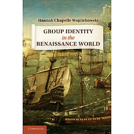 Group Identity in the Renaissance World,Wojciehowski,Cambridge University Press,9781107649323,
