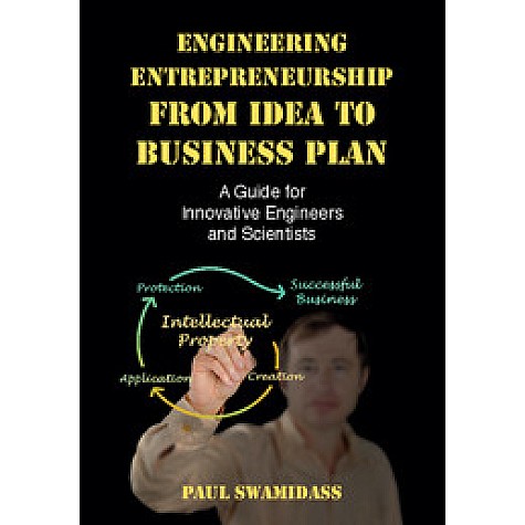 Engineering Entrepreneurship from Idea to Business Plan,Swamidass,Cambridge University Press,9781107651647, Engineering Entrepreneurship from Idea to Business Plan,Swamidass,Cambridge University Press,9781107651647,