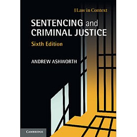 Sentencing and Criminal Justice,Ashworth,Cambridge University Press,9781107652019,
