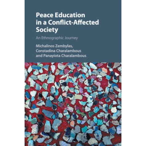 Peace Education in a Conflict-Affected Society,Zembylas,Cambridge University Press,9781107652828, Peace Education in a Conflict-Affected Society,Zembylas,Cambridge University Press,9781107652828,
