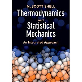 Thermodynamics and Statistical Mechanics,M. Scott Shell,Cambridge University Press,9781107656789, Thermodynamics and Statistical Mechanics,M. Scott Shell,Cambridge University Press,9781107656789,