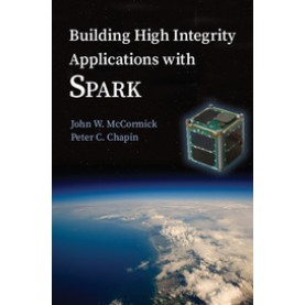 Building High Integrity Applications with SPARK,McCormick,Cambridge University Press,9781107656840, Building High Integrity Applications with SPARK,McCormick,Cambridge University Press,9781107656840,