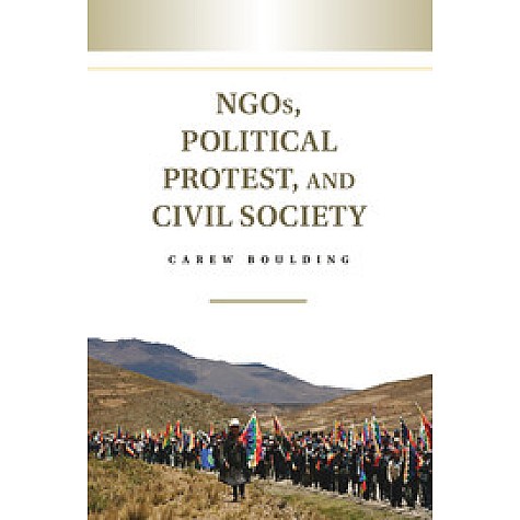NGOs, Political Protest, and Civil Society,Boulding,Cambridge University Press,9781107659384,