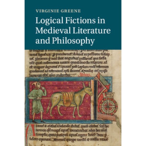 Logical Fictions in Medieval Literature and Philosophy,Greene,Cambridge University Press,9781107660175,