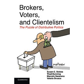 Brokers, Voters, and Clientelism,STOKES,Cambridge University Press,9781107660397,