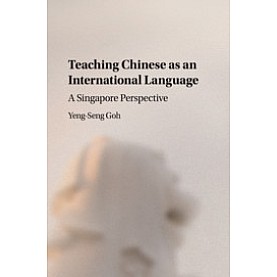 Teaching Chinese as an International Language,GOH,Cambridge University Press,9781107052192,