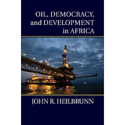 Oil, Democracy, and Development in Africa,Heilbrunn,Cambridge University Press,9781107661073,