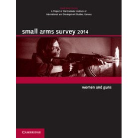 Small Arms Survey 2014,Small Arms Survey, Geneva,Cambridge University Press,9781107661776,