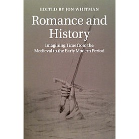 Romance and History,Edited by Jon Whitman,Cambridge University Press,9781107665255,