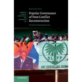 Popular Governance of Post-Conflict Reconstruction,Matthew Saul,Cambridge University Press,9781107666498,