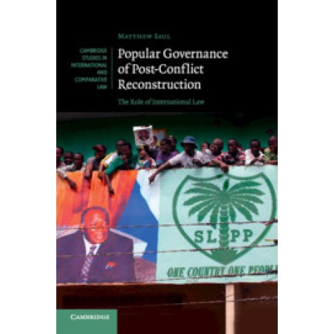 Popular Governance of Post-Conflict Reconstruction,Matthew Saul,Cambridge University Press,9781107666498,