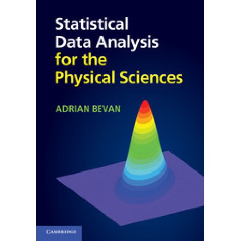 Statistical Data Analysis for the Physical Sciences,BEVAN,Cambridge University Press,9781107670341, Statistical Data Analysis for the Physical Sciences,BEVAN,Cambridge University Press,9781107670341,