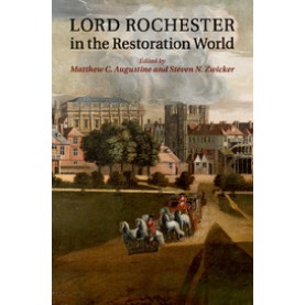 Lord Rochester in the Restoration World,AUGUSTINE,Cambridge University Press,9781107670570,