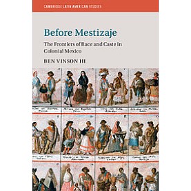 Before Mestizaje,Vinson III,Cambridge University Press,9781107670815, Before Mestizaje,Vinson III,Cambridge University Press,9781107670815,
