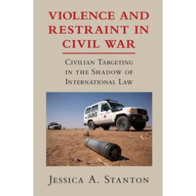 Violence and Restraint in Civil War,STANTON,Cambridge University Press,9781107670945, Violence and Restraint in Civil War,STANTON,Cambridge University Press,9781107670945,