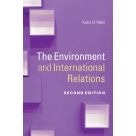 The Environment and International Relations-Kate Oneill-Cambridge University Press-9781107671713 The Environment and International Relations-Kate Oneill-Cambridge University Press-9781107671713