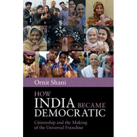 How India Became Democratic,SHANI,Cambridge University Press,9781107673540, How India Became Democratic,SHANI,Cambridge University Press,9781107673540,