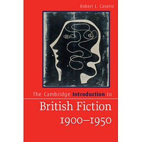 The Cambridge Introduction to British Fiction, 1900â1950,CASERIO,Cambridge University Press,9781107674127,