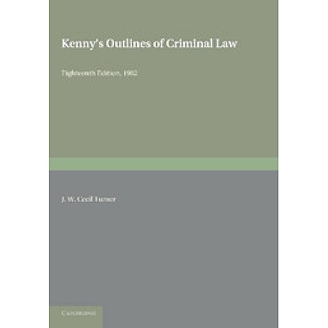 Exclusive to MPP House, Bangalore: Kenny's Outlines of Criminal Law (South Asia edition),J. W. Cecil Turner,Cambridge University Press,9781108441995,