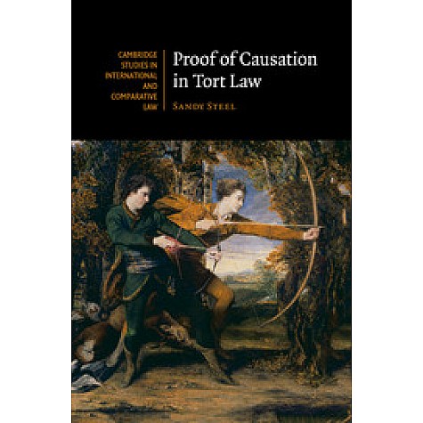 Proof of Causation in Tort Law,Steel,Cambridge University Press,9781107679856,