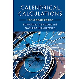 Calendrical Calculations,Reingold,Cambridge University Press,9781107057623, Calendrical Calculations,Reingold,Cambridge University Press,9781107057623,