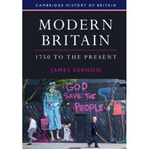 Modern Britain, 1750 to the Present,Vernon,Cambridge University Press,9781107686007,