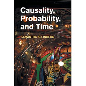 Causality, Probability, and Time,Kleinberg,Cambridge University Press,9781107686014,