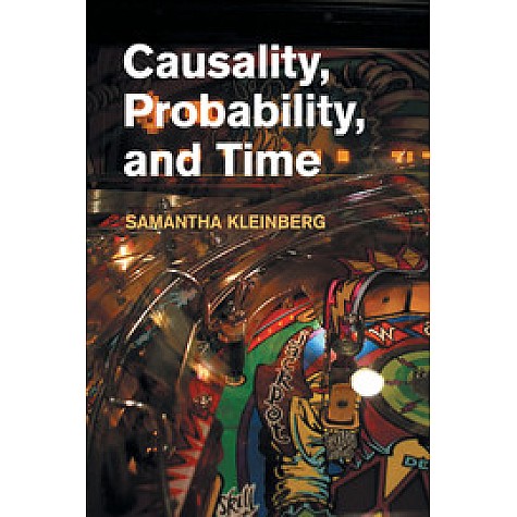 Causality, Probability, and Time,Kleinberg,Cambridge University Press,9781107686014,